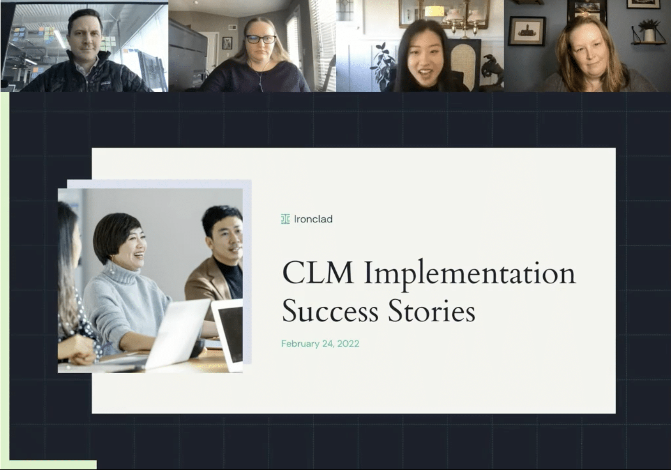A virtual meeting with five people on a video call. The presentation slide, titled “CLM Implementation Success Stories,” highlights contract process data by Ironclad, dated February 24, 2022, with a photo of three people smiling at laptops.